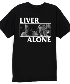 Liver Alone Horror Punk Halloween T Shirt