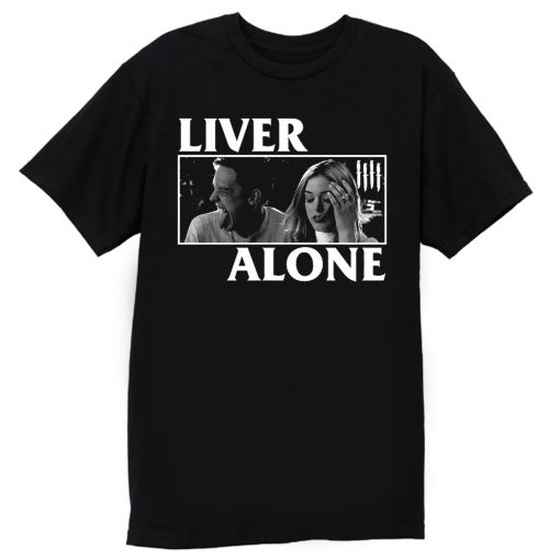 Liver Alone Horror Punk Halloween T Shirt