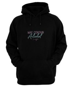 MAy Contain Alcohol Hoodie