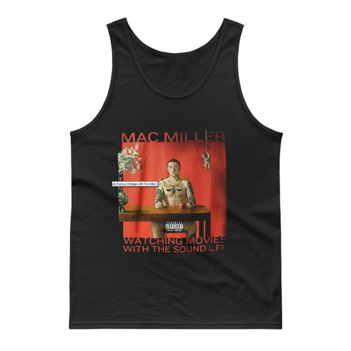 Mac Miller Watching Movie With The Sound Tank Top