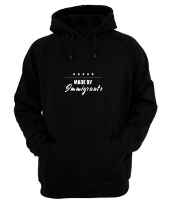 Made By Imigrants Hoodie