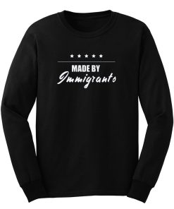 Made By Imigrants Long Sleeve
