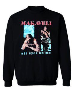 Makaveli 2Pac All Eyez On Me Sweatshirt