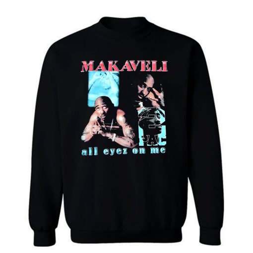 Makaveli 2Pac All Eyez On Me Sweatshirt