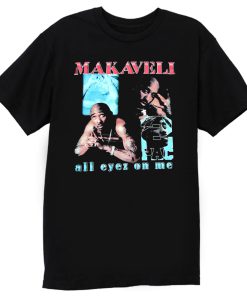 Makaveli 2Pac All Eyez On Me T Shirt