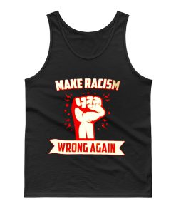 Make Racism Wrong No Human Is Illegal Anti Trump Tank Top