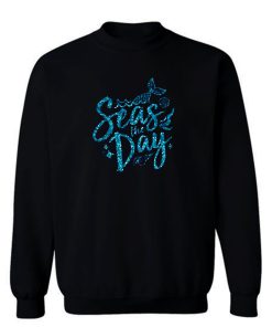 Mermaid Seas The Day Sweatshirt