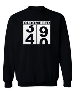 Milestone Birthday Oldometer Odometer Turning 40 Sweatshirt