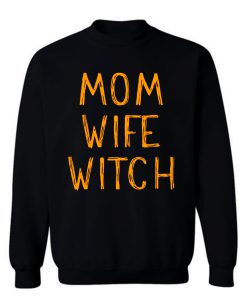 Mom Wife Witch Sweatshirt