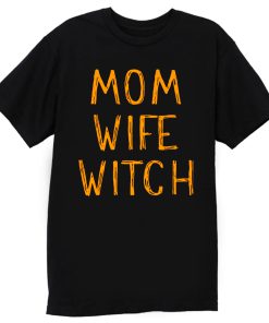 Mom Wife Witch T Shirt