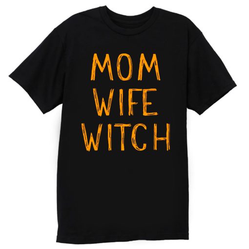 Mom Wife Witch T Shirt