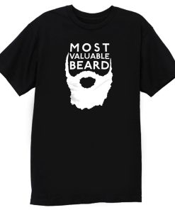Most Valuable Beard T Shirt