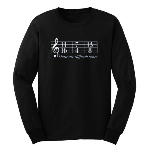 Music These Are Difficult Times Long Sleeve