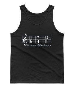 Music These Are Difficult Times Tank Top