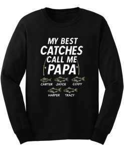 My Best Catches Call Me Papa Cute Papa Fishing Long Sleeve