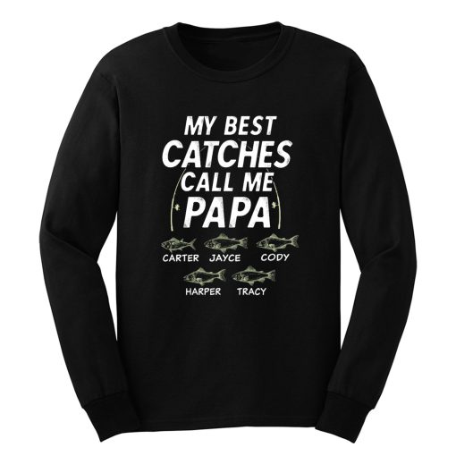 My Best Catches Call Me Papa Cute Papa Fishing Long Sleeve