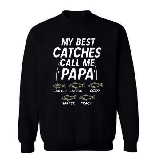 My Best Catches Call Me Papa Cute Papa Fishing Sweatshirt
