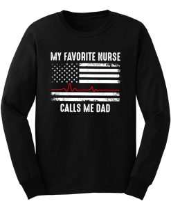 My Favorite Nurse Calls Me Dad Long Sleeve