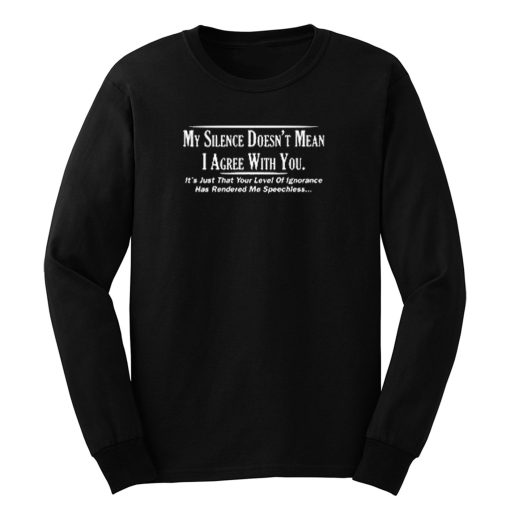 My Silence Sarcastic Cool Long Sleeve