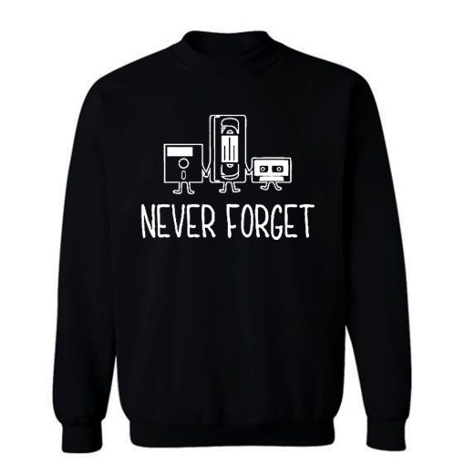 Never Forget Classic Floppy Disk Sweatshirt