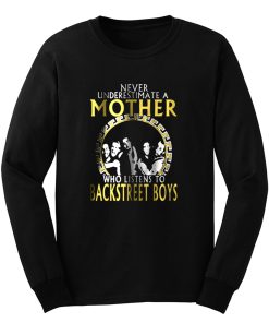 Never Underestimate Mother Backstreet Boys Long Sleeve