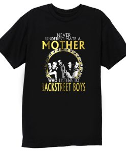 Never Underestimate Mother Backstreet Boys T Shirt