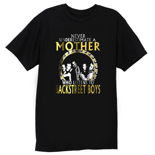 Never Underestimate Mother Backstreet Boys T Shirt