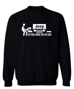 No Free Rides Gas Jeep Funny Parody Sweatshirt