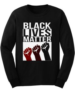 No Justice No Peace Black Lives Matter 3 Fist Long Sleeve