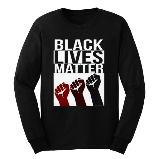 No Justice No Peace Black Lives Matter 3 Fist Long Sleeve