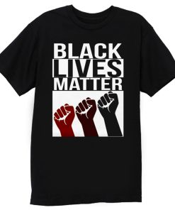 No Justice No Peace Black Lives Matter 3 Fist T Shirt