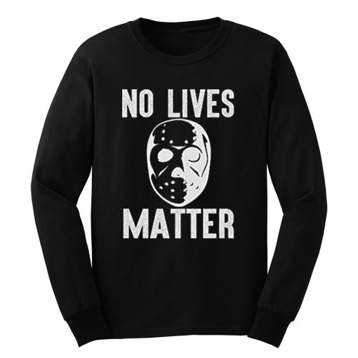No Lives Matter Jason Hockey Mask Long Sleeve