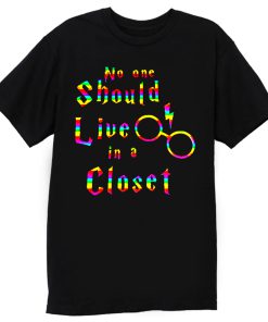 No One Should Live In A Closet Harry Potter T Shirt