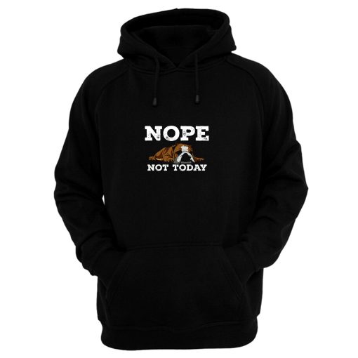 Nope Not Today Funny Cute Bulldog Vintage Hoodie