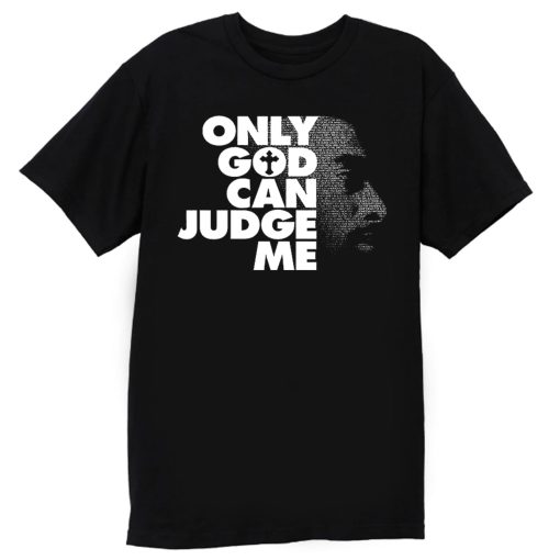 Only God Can Judge Me 2Pac Hip Hop T Shirt