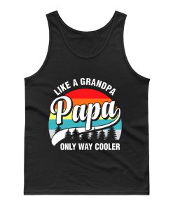Papa Like A Grandpa Only Way Cooler Funny Fathers Day Tank Top