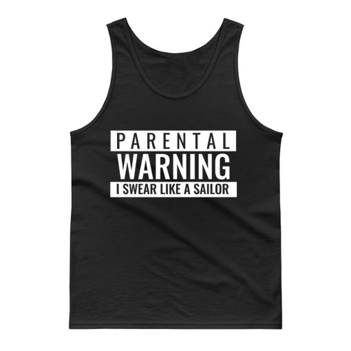 Parental Warning I Swear Like a Sailor Tank Top