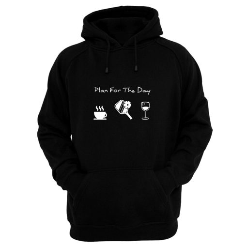 Plan For The Day Coffee Pickleball Beer Hoodie
