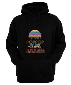 Pop Pop The Man The Myth The Bad Influence Retro Father Day Hoodie