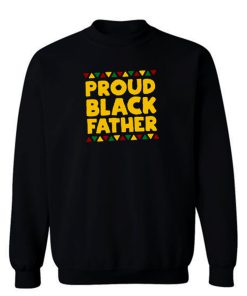 Proud Black Father Sweatshirt