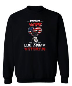 Proud Wife Of A US Army Veteran Sweatshirt