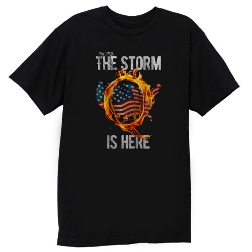 Qanon WWG1WGA Q Anon The Storm Is Here Patriotic T Shirt