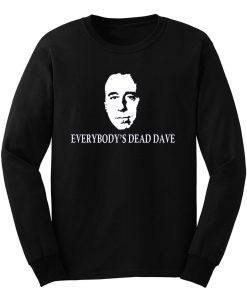 Red Dwarf Everybodys Dead Dave Long Sleeve