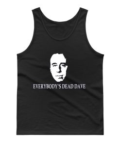 Red Dwarf Everybodys Dead Dave Tank Top