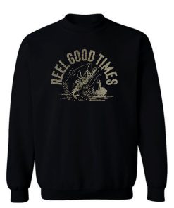 Reel Good Times Sweatshirt