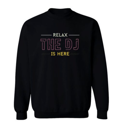 Relax The Dj Music Sweatshirt
