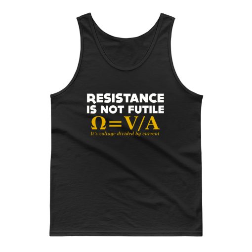 Resistance Is Not Futile Tank Top