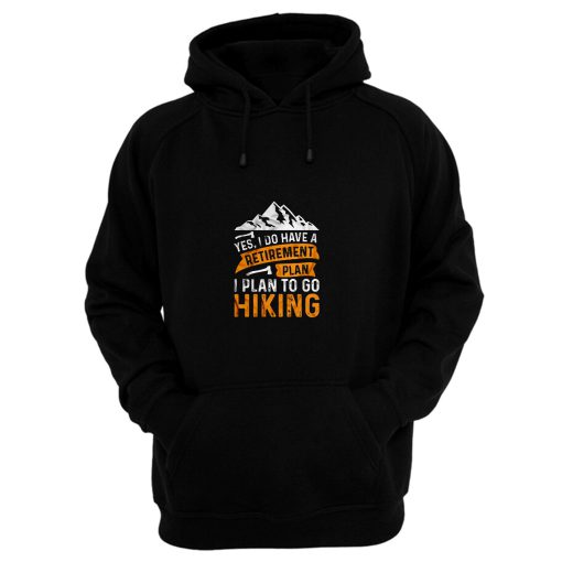 Retire Plan Mountain Hiking Hoodie