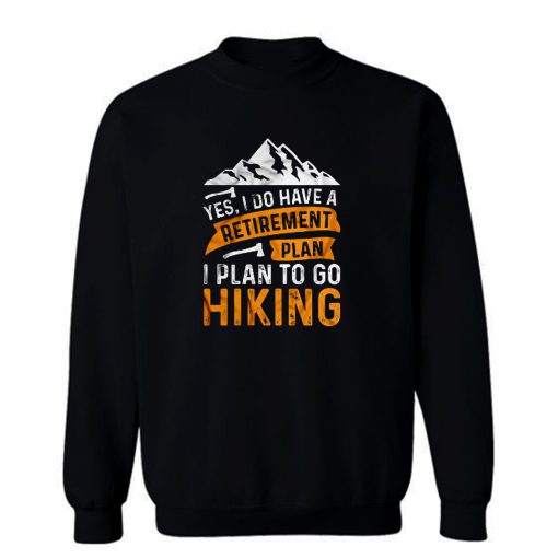 Retire Plan Mountain Hiking Sweatshirt