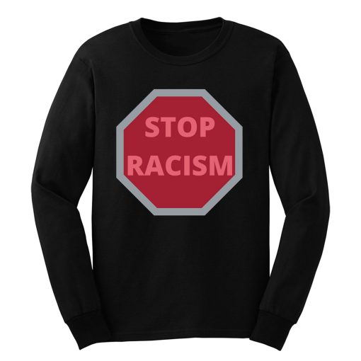 STOP RACISM Awareness Long Sleeve